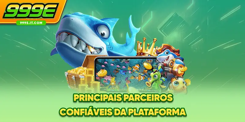 Principais parceiros confiáveis da plataforma