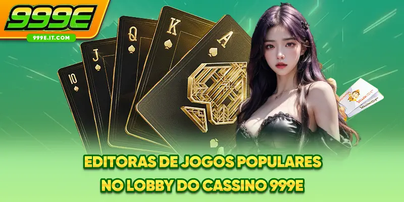 Editoras de jogos populares no lobby do cassino 999E