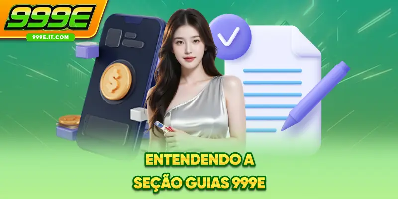 Entendendo a seção Guias 999E