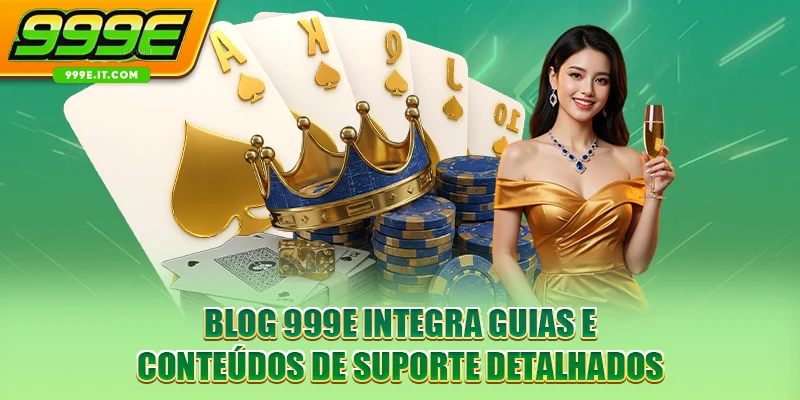 Blog 999E integra guias e conteúdos de suporte detalhados