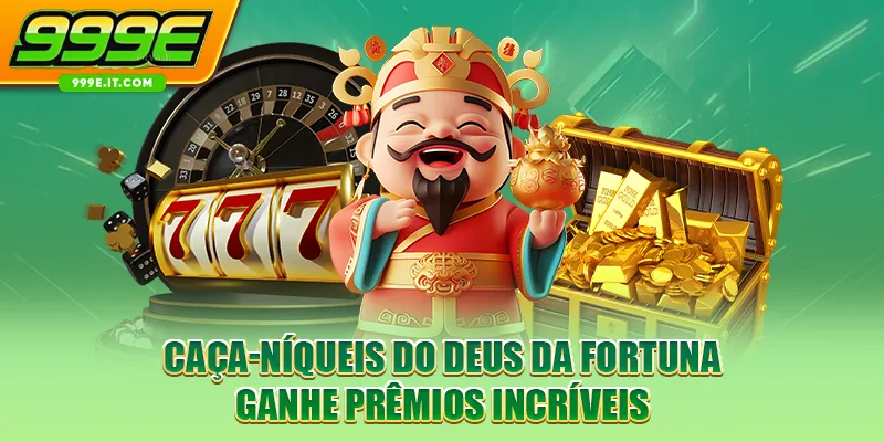 Caça-Níqueis Do Deus Da Fortuna - Ganhe Prêmios Incríveis