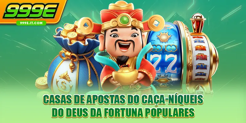 Casas de apostas do caça-níqueis do deus da fortuna populares