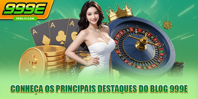 Conheça os principais destaques do blog 999E