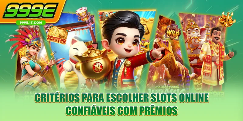 Critérios para escolher slots online confiáveis com prêmios