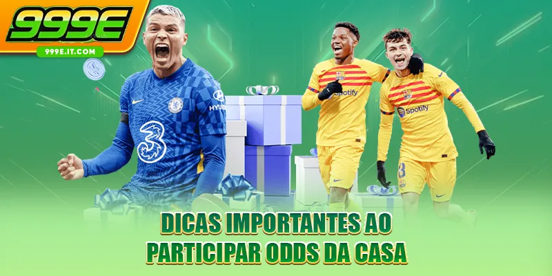 Dicas importantes ao participar odds da casa