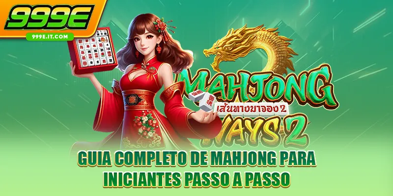 Guia Completo De Mahjong Para Iniciantes Passo A Passo