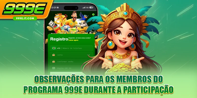 Observações para os membros do programa 999E durante a participação