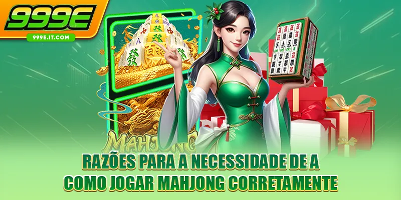 Razões para a necessidade de a como jogar mahjong corretamente