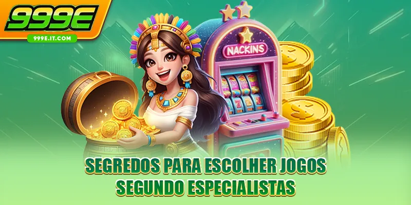 Segredos para escolher jogos segundo especialistas